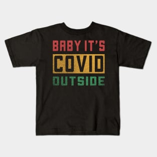 baby its covid outside Kids T-Shirt